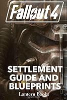 Fallout 4 - Settlement Guide and Blueprints 1519579209 Book Cover