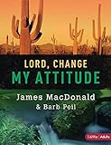 Lord, Change My Attitude - Member Book: Before It's Too Late by 