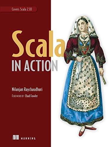 Scala in Action: Covers Scala 2.10