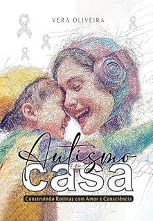 Livro Autismo em Casa: Construindo Rotinas com Amor e Consciência