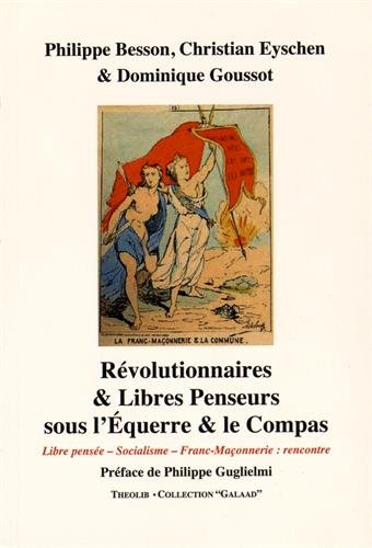 Révolutionnaires et libres penseurs sous l'équerre et le compas