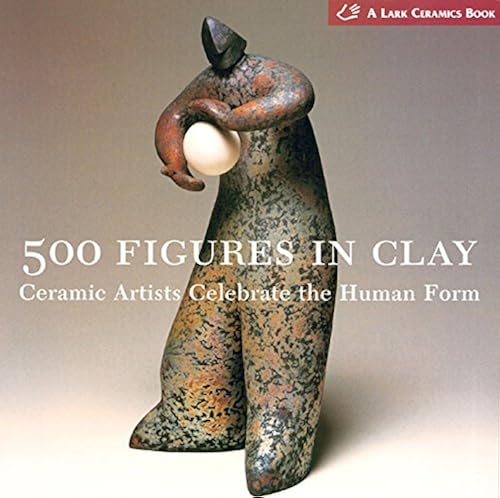 Download 500 Figures in Clay: Ceramic Artists Celebrate the Human Form PDF