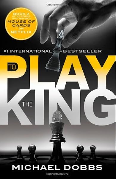 Amazon Com To Play The King House Of Cards Dobbs Michael Books