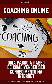 Livro Coaching Online: Guia Passo a Passo de Como Vender Seu Conhecimento na Internet