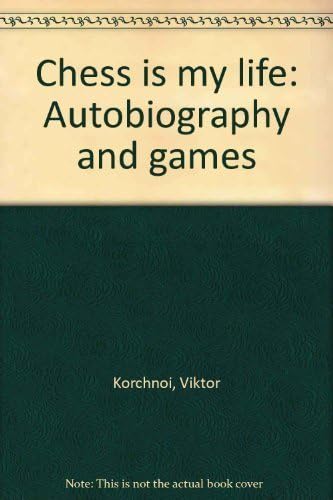 Chess is My Life: Edition OLMS: Korchnoi, Victor: 9783283004064