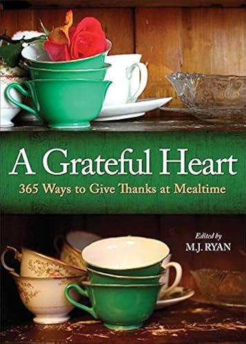 Download A Grateful Heart: 365 Ways to Give Thanks at Mealtime PDF