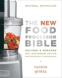 The New Food Processor Bible: 30th Anniversary Edition (Bible (Whitecap)) The New Food Processor Bible: 30th Anniversary Edition (Bible (Whitecap))