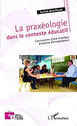 La  praxéologie dans le contexte éducatif