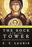 The Rock and the Tower: How Mary created Christianity