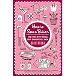 How to Sew a Button: And Other Nifty Things Your Grandmother Knew