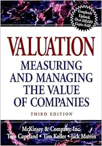 Amazon Com Valuation Measuring And Managing The Value Of Companies 3rd Edition Mckinsey Company Inc Copeland Tom Koller Tim Murrin Jack Books