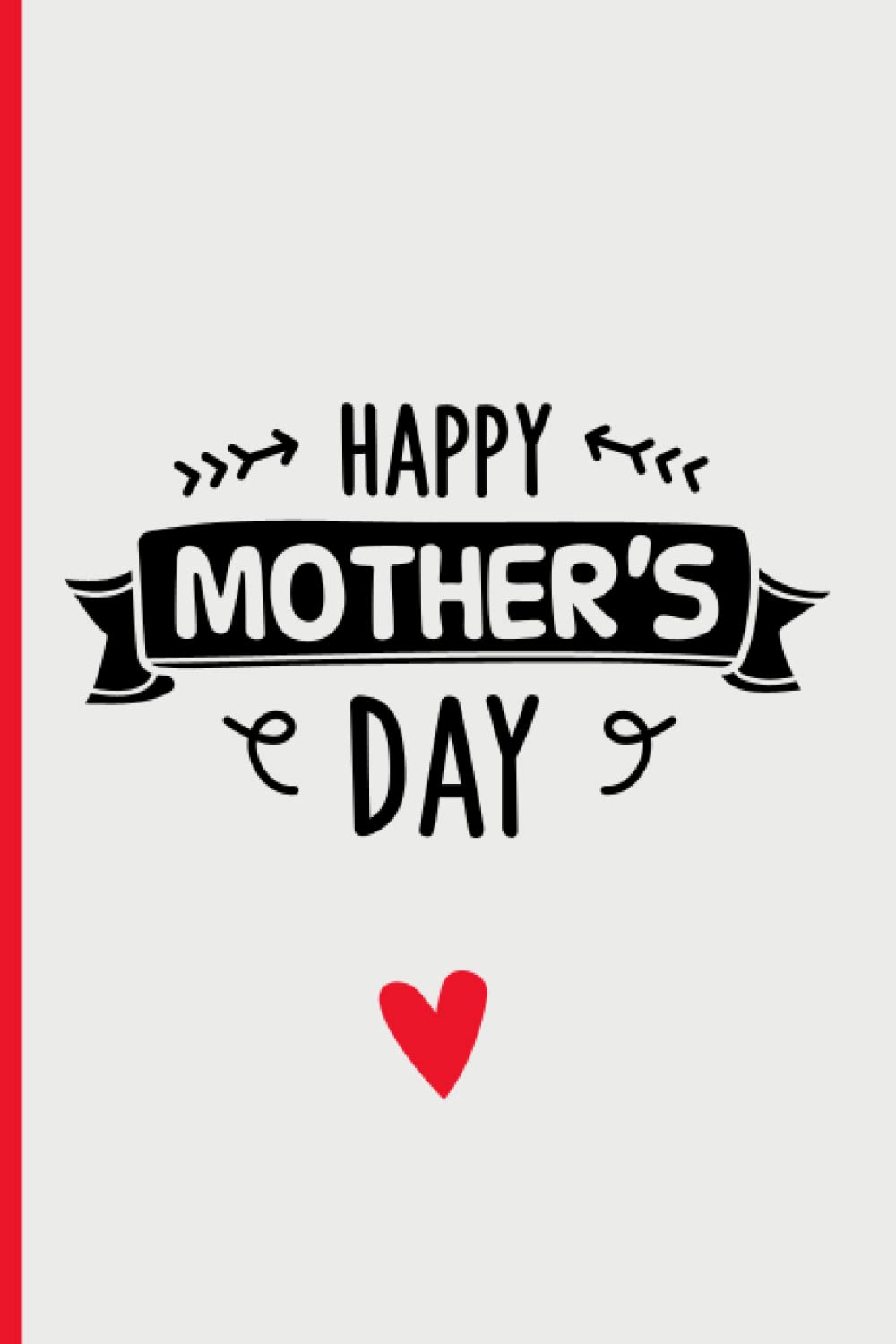 Happy Mothers Day From Daughter Mothers Day Gifts From Daughter : Happy Mother's Day: Mother's Day Gifts  Notebook For Mom | Great Alternative To A Card | Funny & Lovely Mothers Day  Gifts From Daughter: Gifts, Mothers