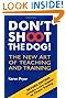 Don't Shoot the Dog!: The New Art of Teaching and Training