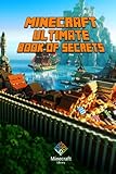 Minecraft: Ultimate Book of Secrets: Unbelievable Minecraft Secrets You Coudn't Imagine Before!