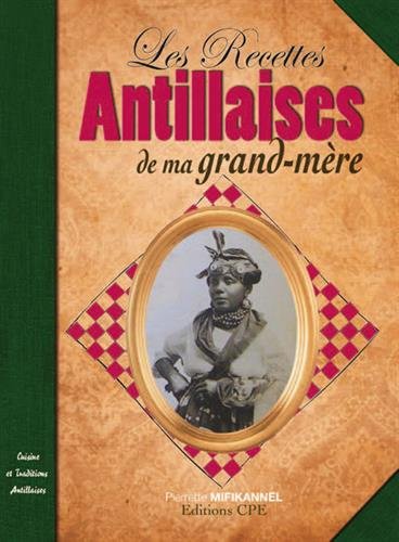 Les  recettes antillaises de ma grand-mère