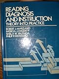 Reading Diagnosis and Instruction : Theory into Practice, Marzano, Robert J. and Hagerty, Patricia, 0137558368