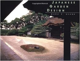 Japanese Garden Design, by Marc Peter Keane Haruzo Ohashi Japanese Garden Design, by Marc Peter Keane Haruzo Ohashi