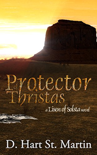 Protector of Thristas: A Lisen of Solsta Novel by [St. Martin, D. Hart]