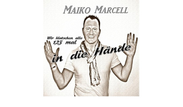 Wir Klatschen Alle 1 2 3 Mal In Die Hande By Maiko Marcell On Amazon Music Amazon Com