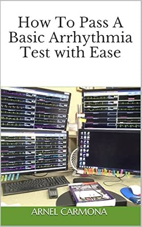 How To Pass A Basic Arrhythmia Test With Ease Kindle Edition By Carmona Arnel Professional Technical Kindle Ebooks Amazon Com