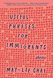Useful Phrases for Immigrants: Stories (Bakwin Award) by May-lee Chai