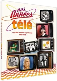Nos Années Télé - 1950-1980 : Les Grands Moments Du Petit Écran - Édition Collector