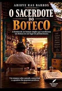 Livro O Sacerdote do Boteco: A história de um homem simples que transformou um boteco em um lugar de pertencimento.