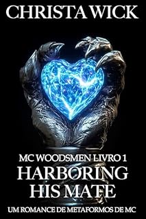 Livro Harboring His Mate: Um romance de metaformos de MC (MC WOODSMEN PORTUGUÊS Livro 1)
