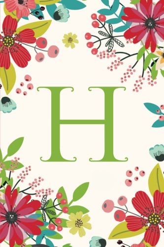 H (6x9 Journal): Lined Writing Notebook with Monogram, 120 Pages -- Pink, Green, Teal Flowers (Floral Monogram) (Volume 8)