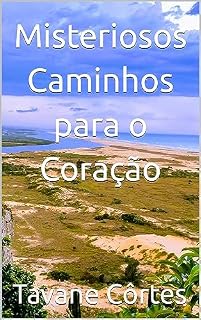 Livro Misteriosos Caminhos para o Coração