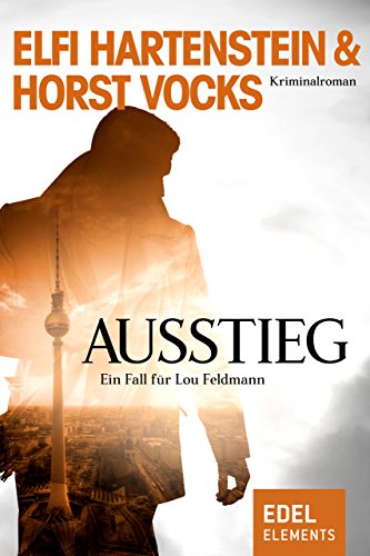 Ausstieg: Der erste Fall für Lou Feldmann (Lou-Feldmann-Reihe) (German Edition)