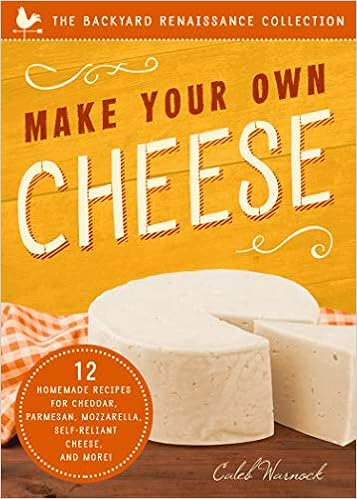 Make Your Own Cheese 12 Recipes For Cheddar Parmesan Mozzarella Self Reliant Cheese And More The Backyard Renaissance Collection Warnock Caleb 9781942934783 Amazon Com Books