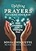 Uplifting Prayers to Light Your Way: 200 Invocations for Challenging Times