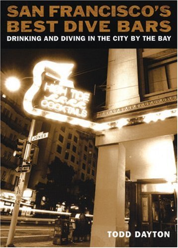 Download San Francisco's Best Dive Bars: Drinking and Diving in the City by the Bay Download San Francisco's Best Dive Bars: Drinking and Diving in the City by the Bay