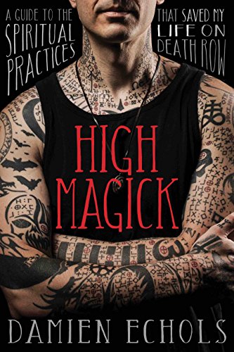 High Magick: A Guide to the Spiritual Practices That Saved My Life on Death Row - Thumbnail 2