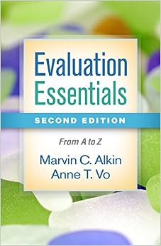 Evaluation Essentials, Second Edition: From A to Z Evaluation Essentials, Second Edition: From A to Z