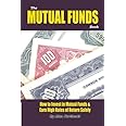 The Mutual Funds Book: How to Invest in Mutual Funds & Earn High Rates of Returns Safely