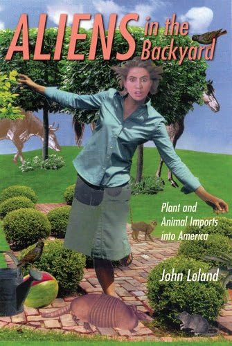 Aliens in the Backyard: Plant and Animal Imports into America (Non Series) Paperback – August 15, 2010