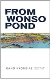 From Wonso Pond: A Korean Novel