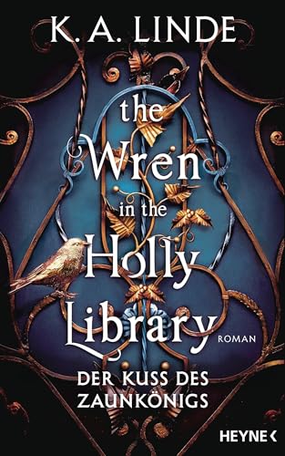 The Wren in the Holly Library – Der Kuss des Zaunkönigs: Roman (Oak & Holly-Saga 1)