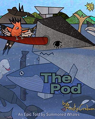 The Pod: An Epic Told By Summoned Whales