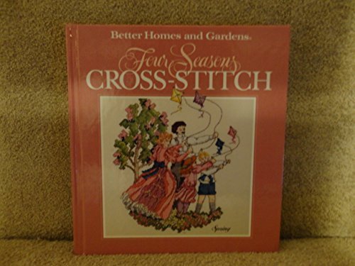 Four Seasons Cross-Stitch by Illustrated Better Homes and Gardens (Hardcover)