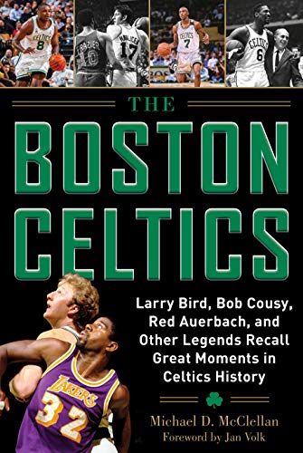 E.B.O.O.K The Boston Celtics: Larry Bird, Bob Cousy, Red Auerbach, and Other Legends Recall Great Moments in C<br />T.X.T