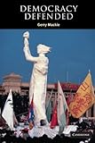 Democracy Defended (Contemporary Political Theory)