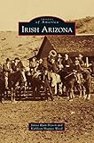 Irish Arizona by Janice Ryan Bryson, Kathleen Shappee Wood