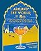 Around the World in 80 Cocktails by Chad Parkhill, Alice Oehr