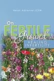 Image de On Fertile Ground: Healing Infertility