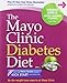 The Mayo Clinic Diabetes Diet: The #1 New York Bestseller adapted for people with diabetes by 