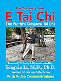 E Tai Chi (The Complete Book): The World's Simplest Tai Chi