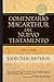 Apocalipsis (Comentario MacArthur del Nuevo Testamento) (Spanish Edition)